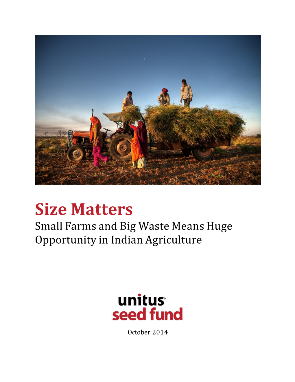Size Matters Small Farms and Big Waste Means Huge Opportunity in Indian Agriculture