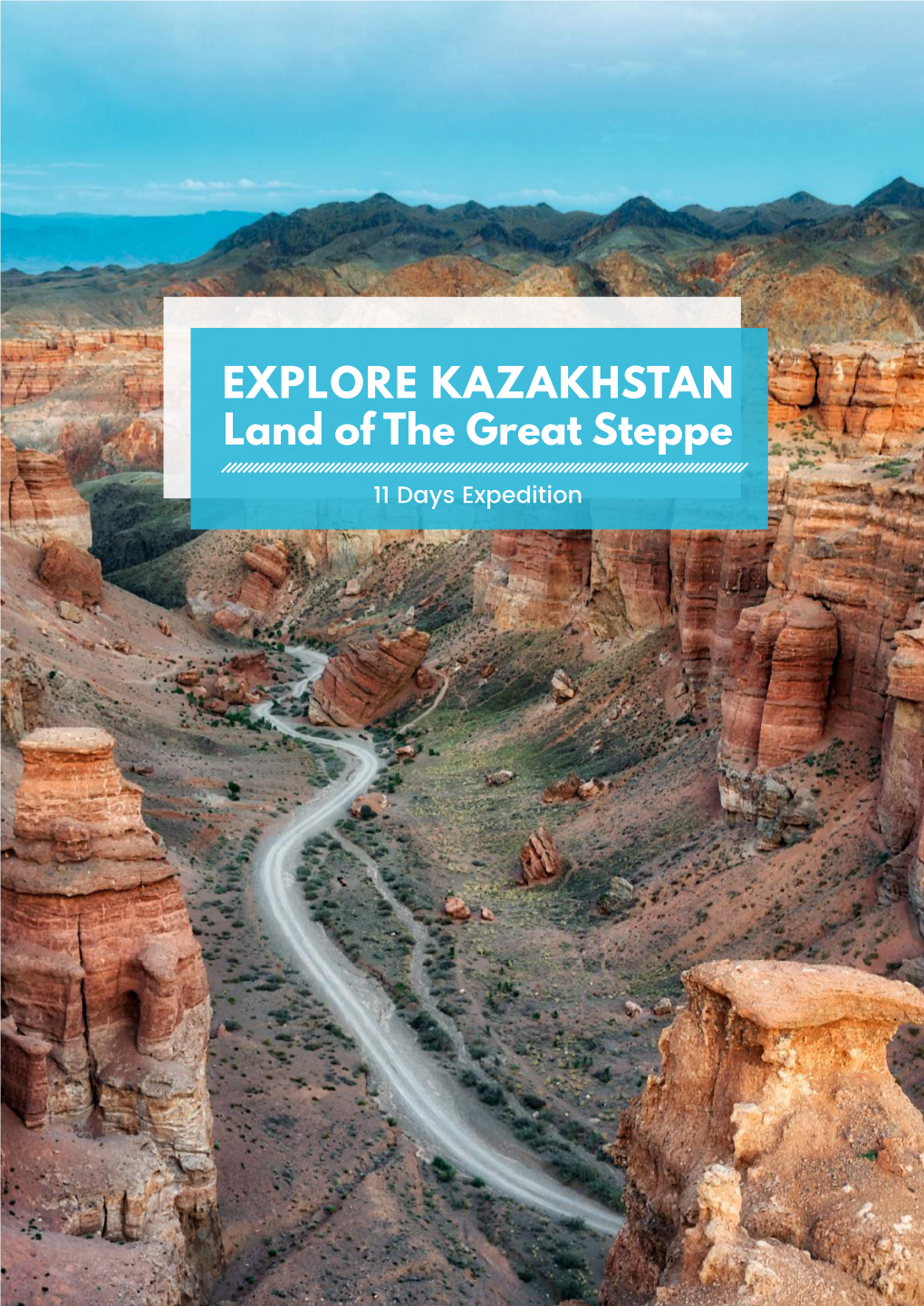EXPLORE KAZAKHSTAN Land of the Great Steppe