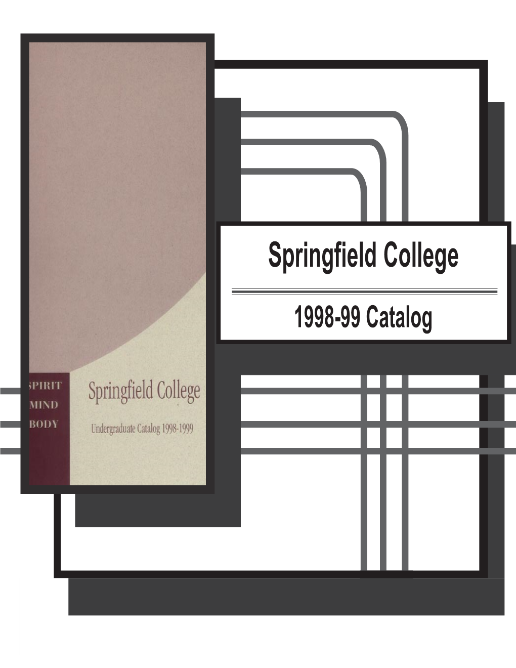 1998-99 Catalog SPRINGFIELD COLLEGE Undergraduate Catalog 1998-1999