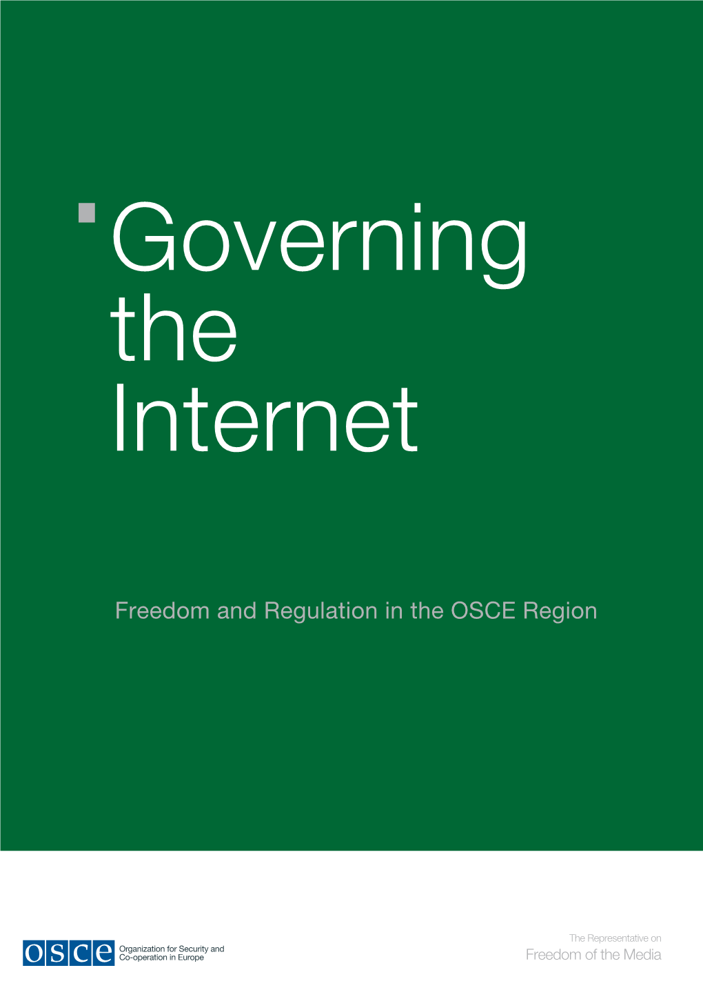 Governing the Internet. Freedom and Regulation in the OSCE Region