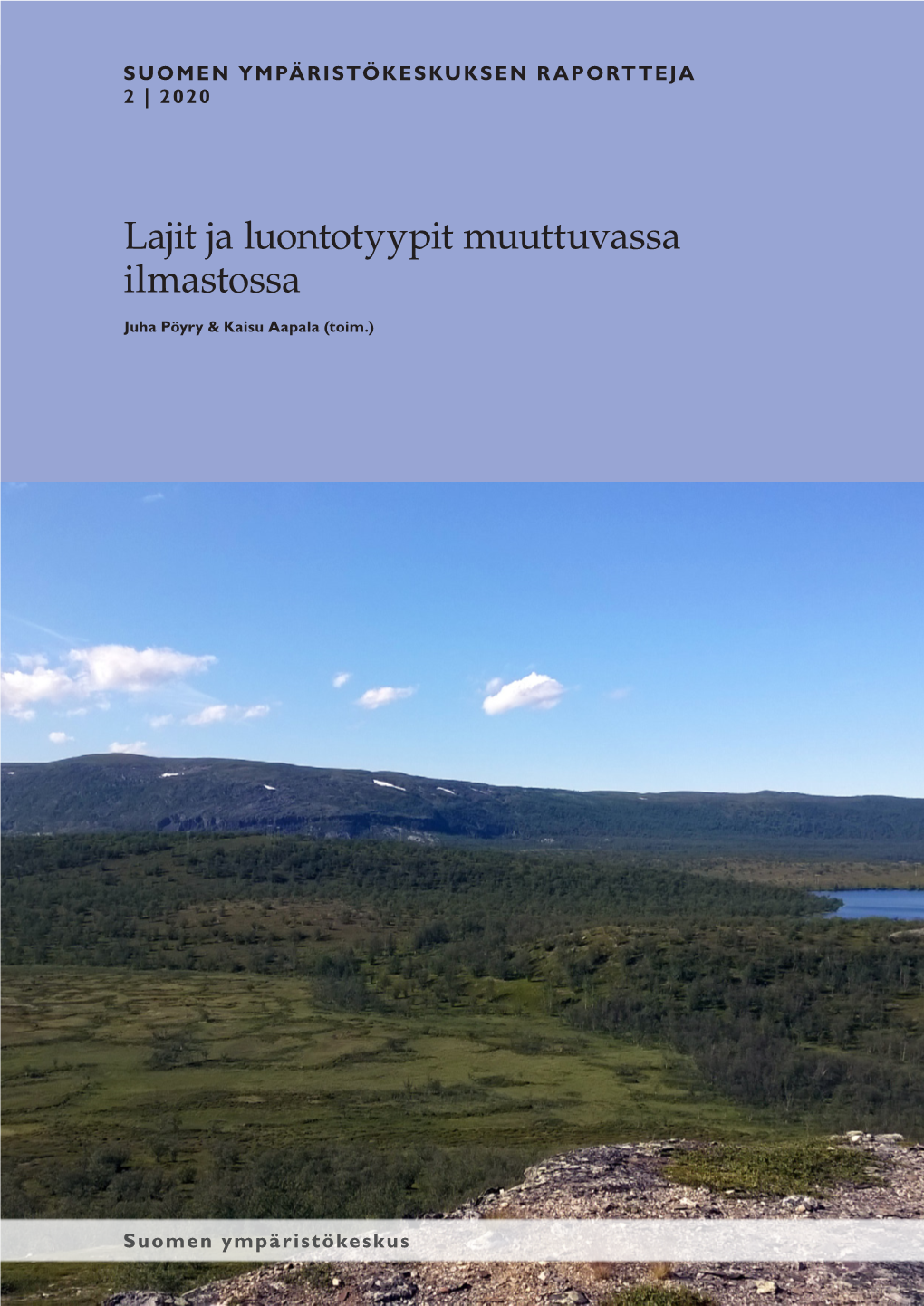 Lajit Ja Luontotyypit Muuttuvassa Ilmastossa Muuttuvassa Luontotyypit Ja Lajit Suomen Ympäristökeskuksen Raportteja 2 | 2020