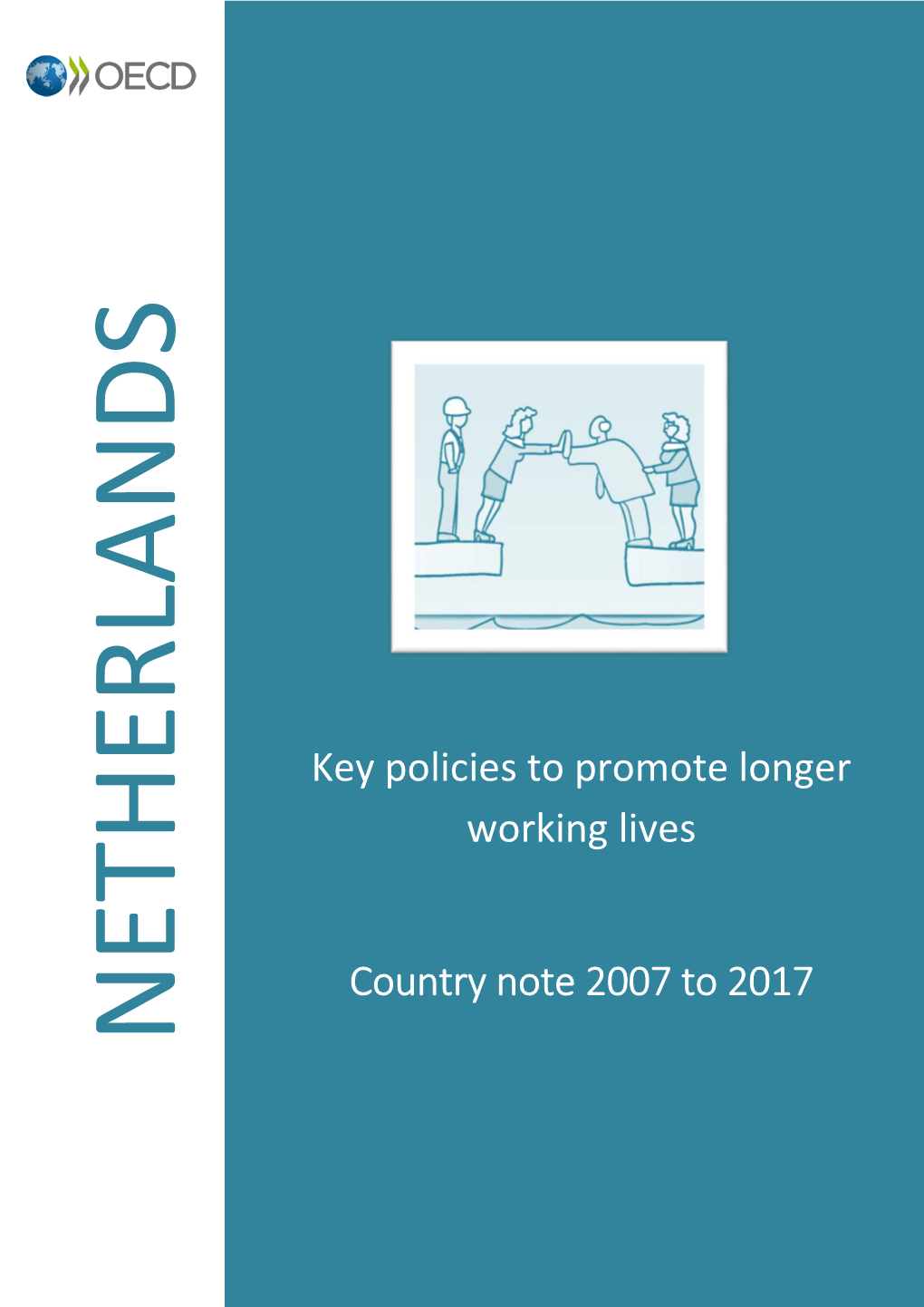Key Policies to Promote Longer Working Lives Country Note 2007 to 2017