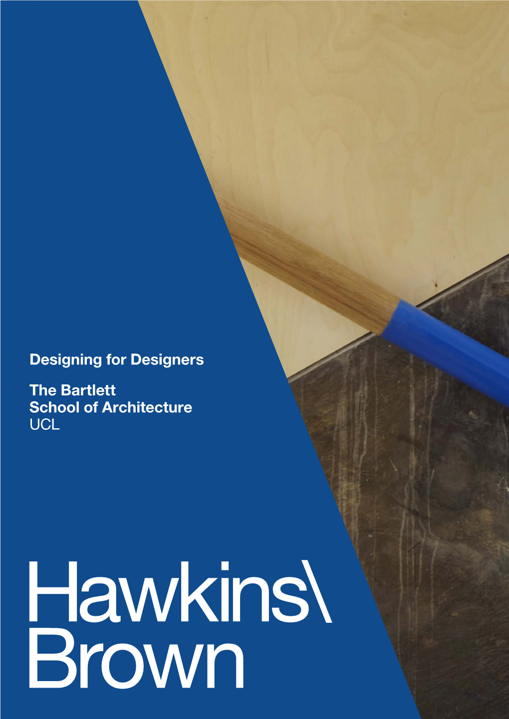 Designing for Designers the Bartlett School of Architecture UCL Leading the Strategic Rethink