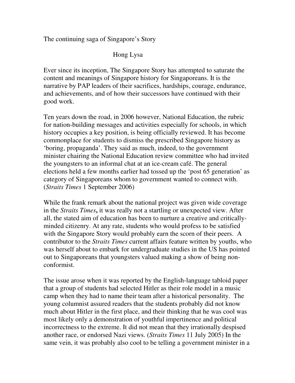 The Continuing Saga of Singapore's Story Hong Lysa Ever Since Its Inception, the Singapore Story Has Attempted to Saturate