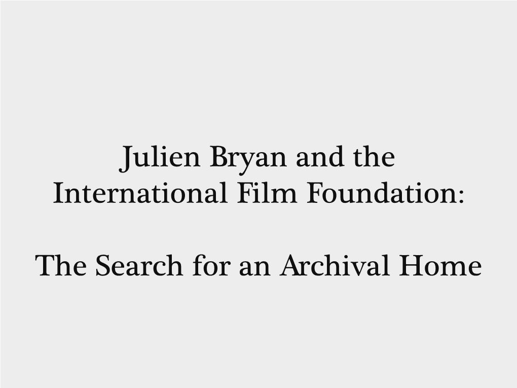 Julien Bryan and the International Film Foundation: the Search for An