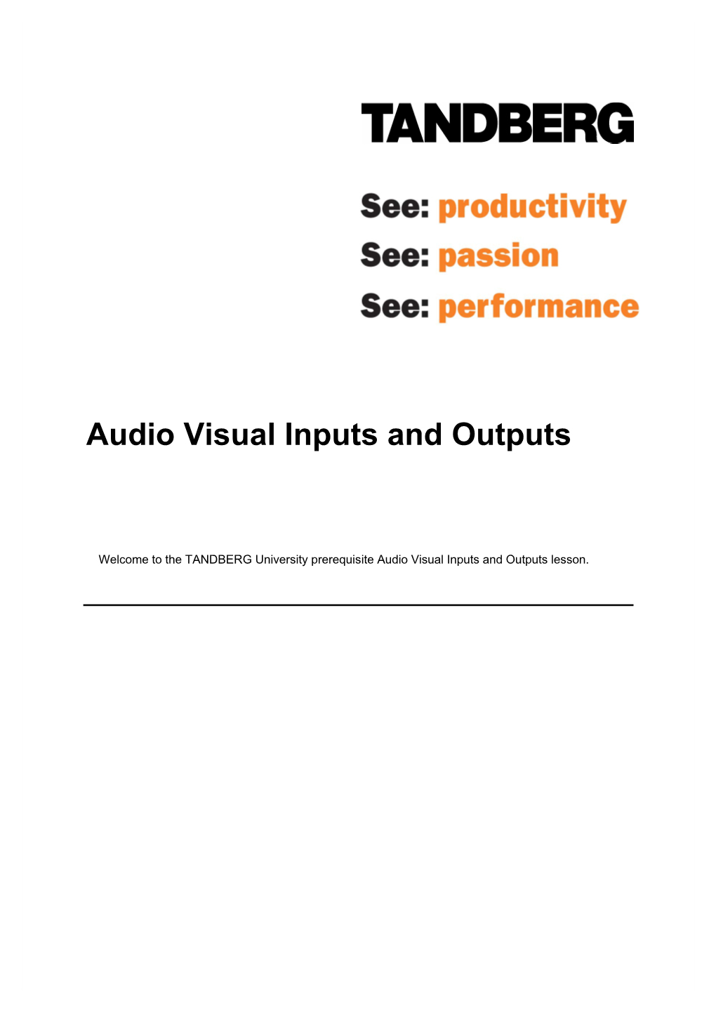 Audio Visual Inputs and Outputs