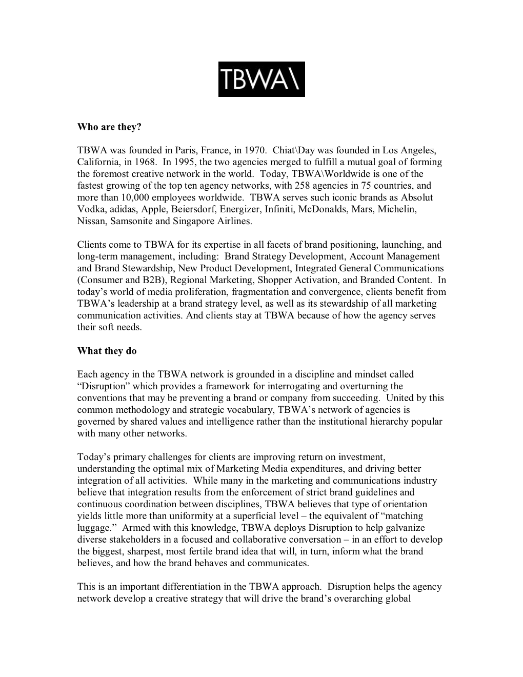 Who Are They? TBWA Was Founded in Paris, France, in 1970. Chiat\Day Was Founded in Los Angeles, California, in 1968. in 1995