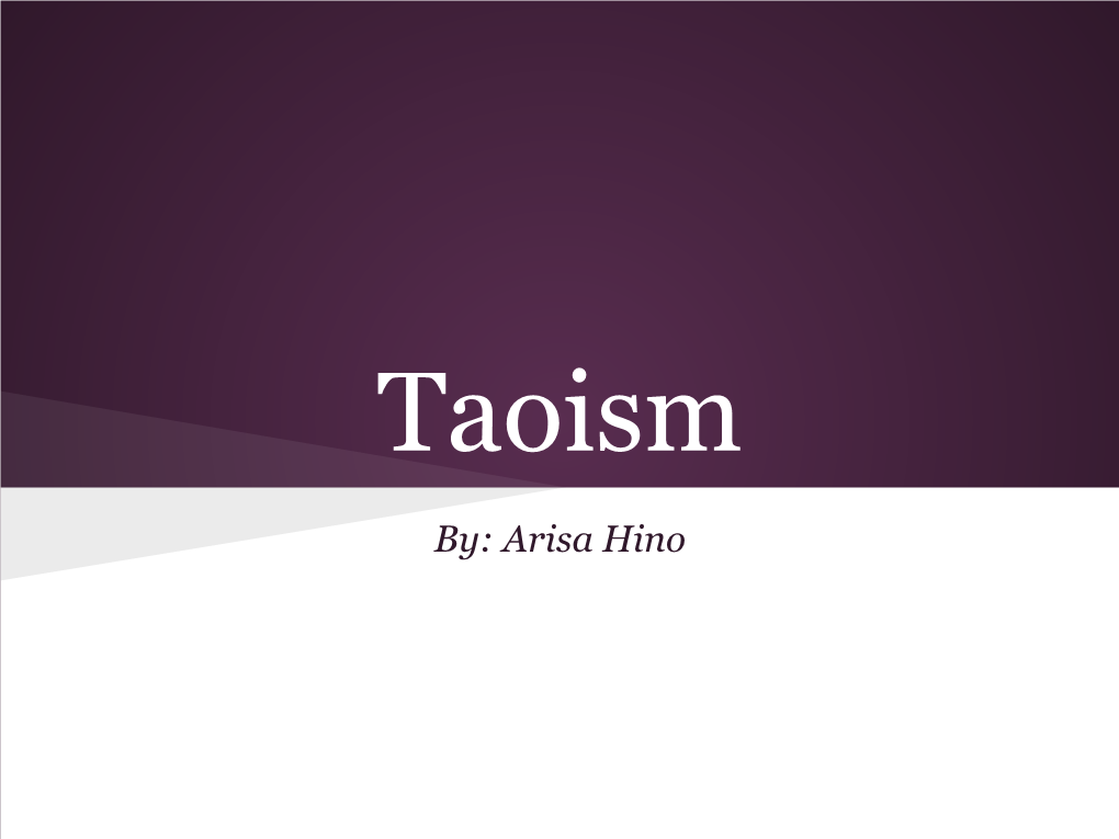 By: Arisa Hino What Is Taoism?