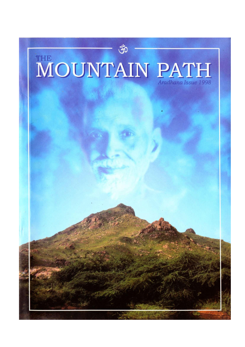 MOUNTAIN PATH Arunachala! Thou Dost Root out the Ego of Those Who Meditate on Thee in the Heart, Oh Arunachala!"