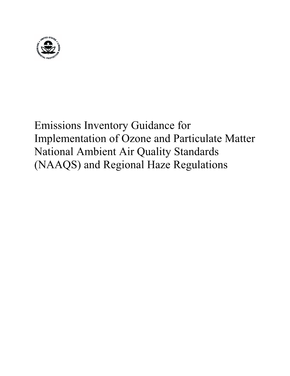 Emissions Inventory Guidance for Implementation of Ozone and Particulate Matter National Ambient Air Quality Standards (NAAQS) and Regional Haze Regulations