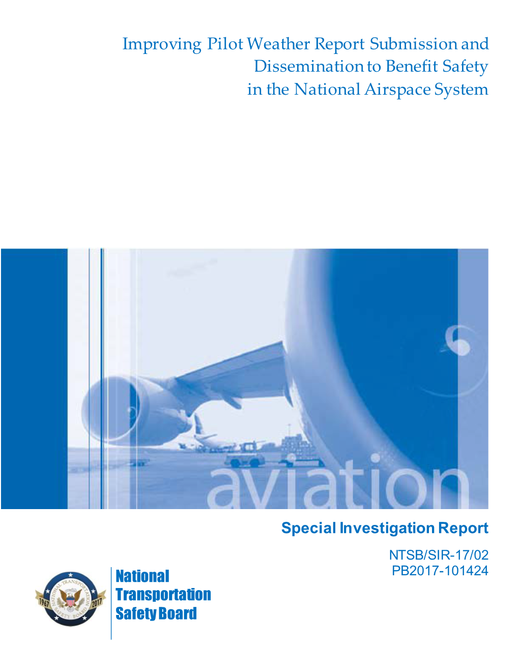 Improving Pilot Weather Report Submission and Dissemination to Benefit Safety in the National Airspace System