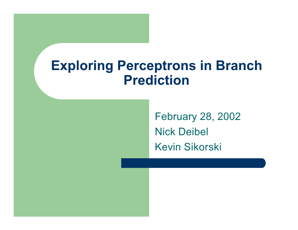 Exploring Perceptrons in Branch Prediction