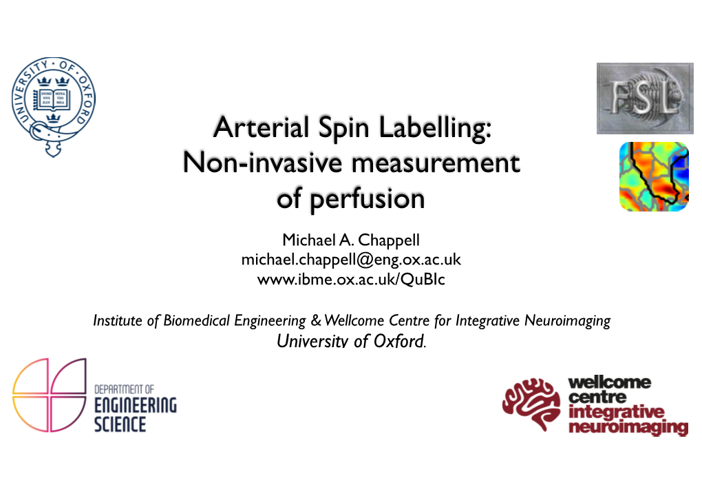 Arterial Spin Labelling: Non-Invasive Measurement of Perfusion Michael A