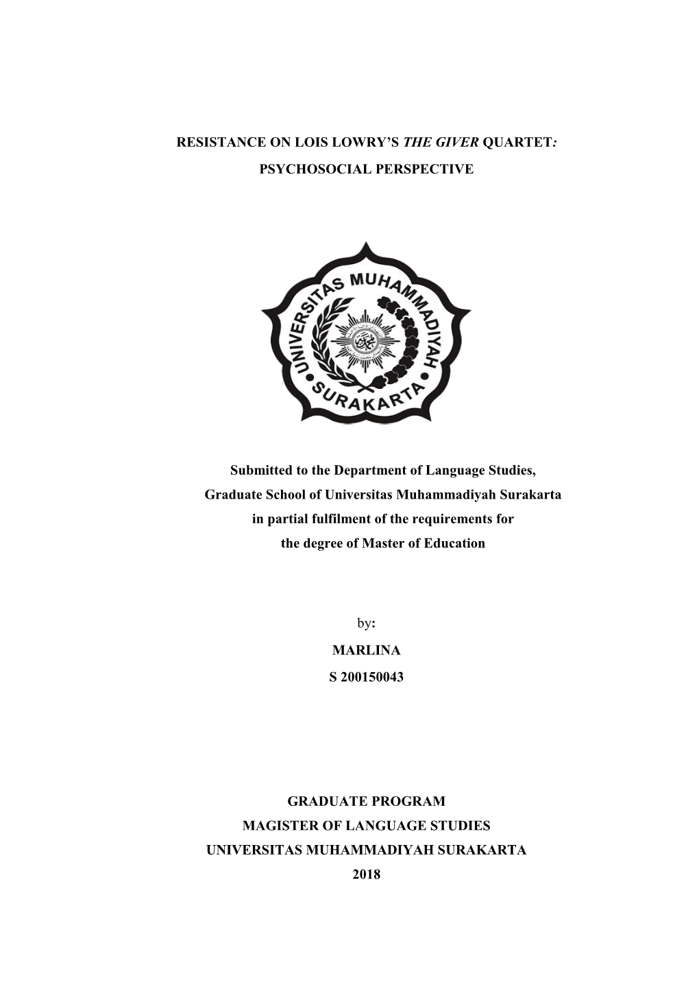 RESISTANCE on LOIS LOWRY's the GIVER QUARTET: PSYCHOSOCIAL PERSPECTIVE Submitted to the Department of Language Studies, Gradua