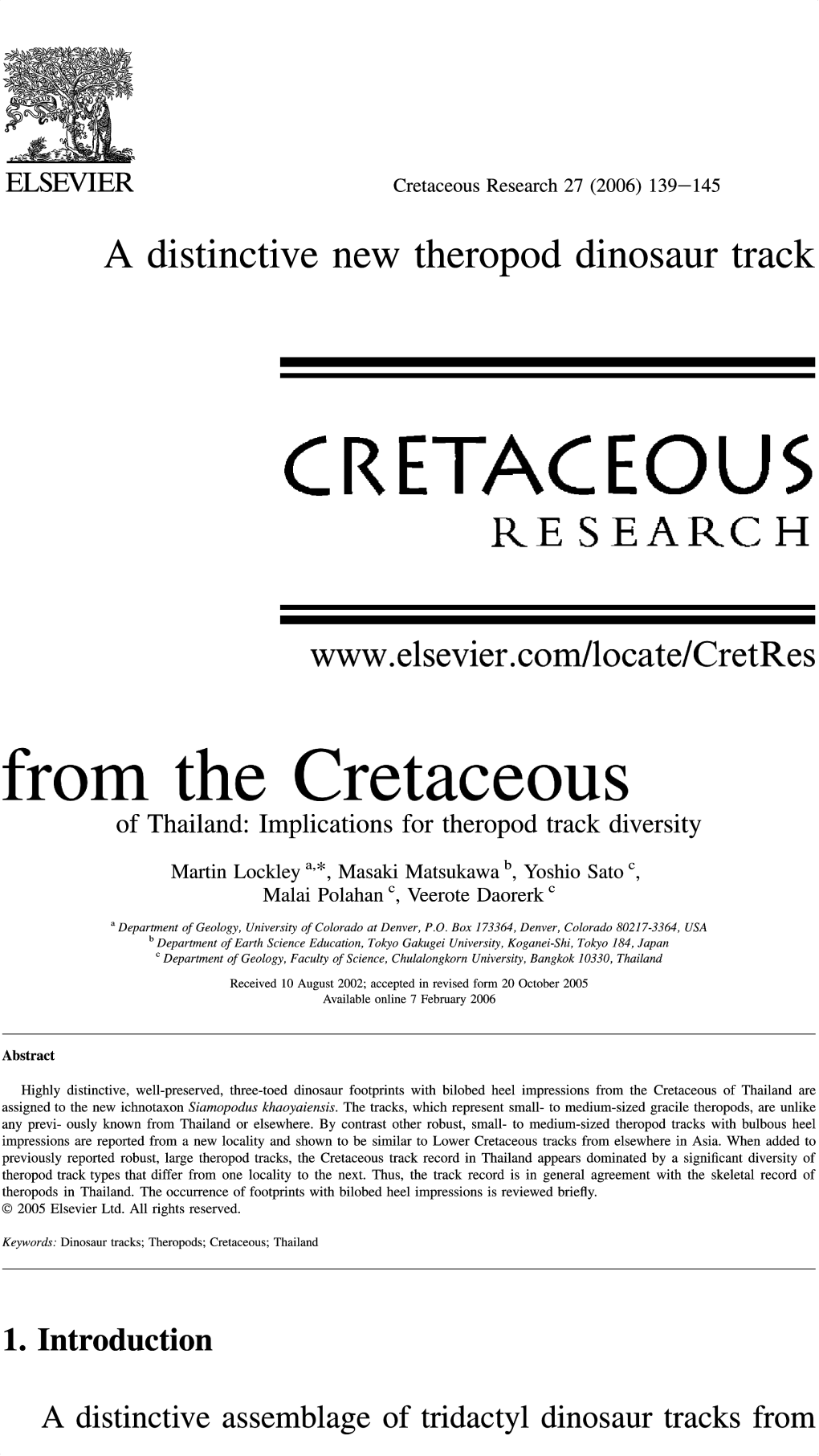 From the Cretaceous of Thailand: Implications for Theropod Track Diversity Martin Lockley A,*, Masaki Matsukawa B, Yoshio Sato C, Malai Polahan C, Veerote Daorerk C