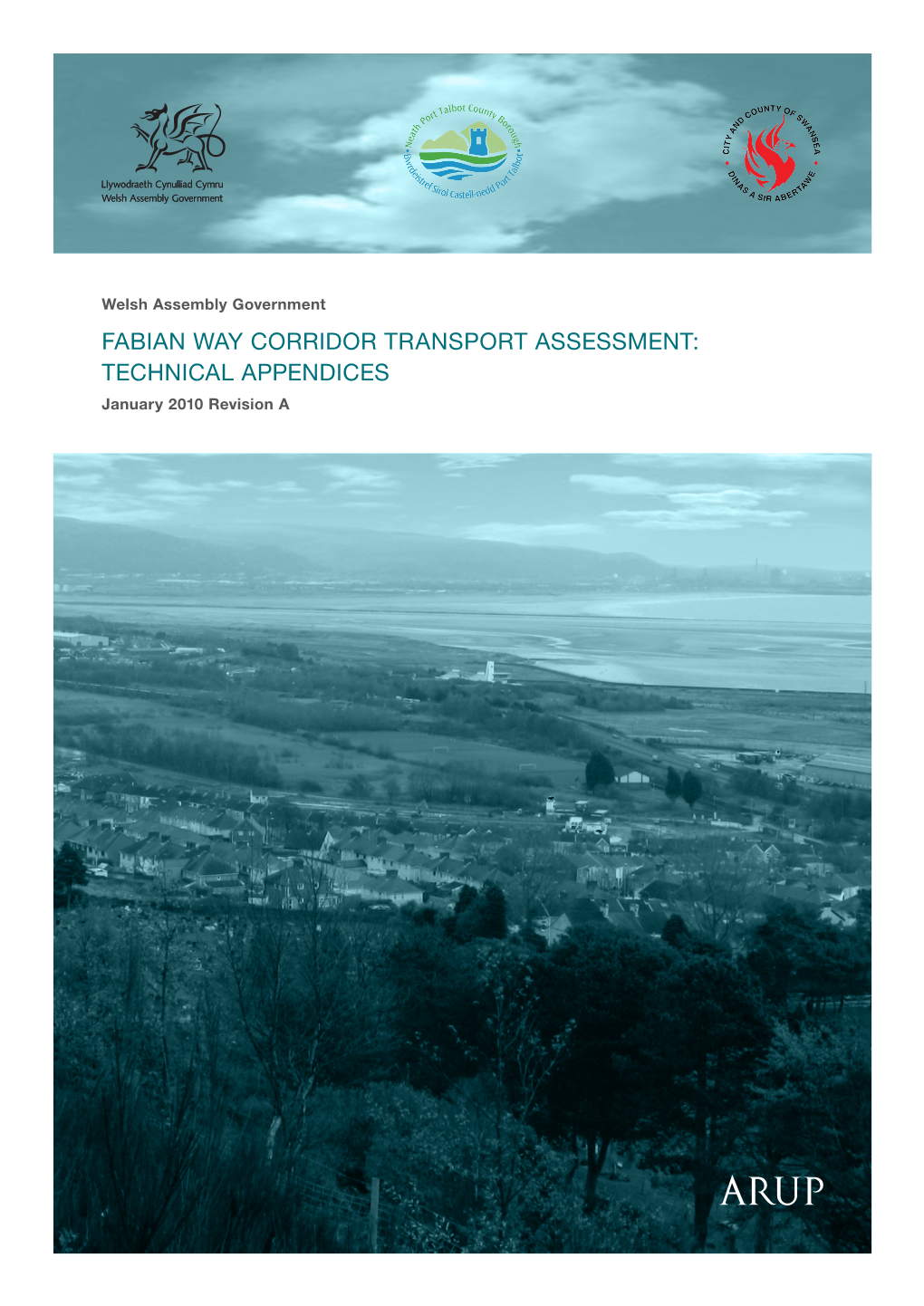 FABIAN WAY CORRIDOR TRANSPORT ASSESSMENT: TECHNICAL APPENDICES January 2010 Revision A
