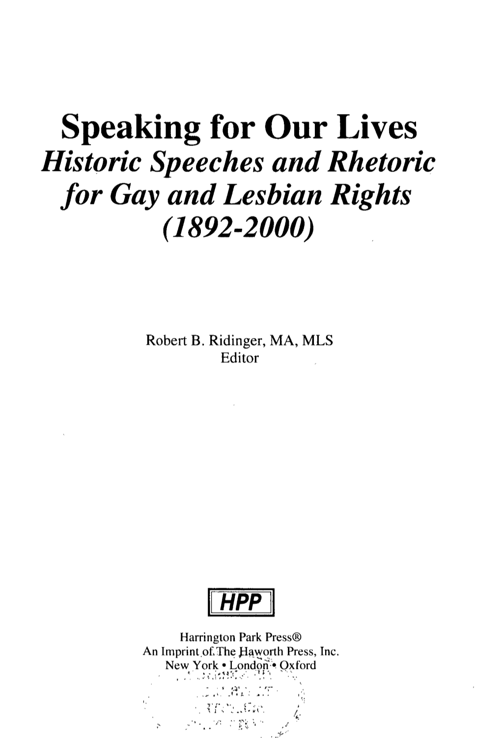 Speaking for Our Lives Historic Speeches and Rhetoric for Gay and Lesbian Rights (1892-2000)