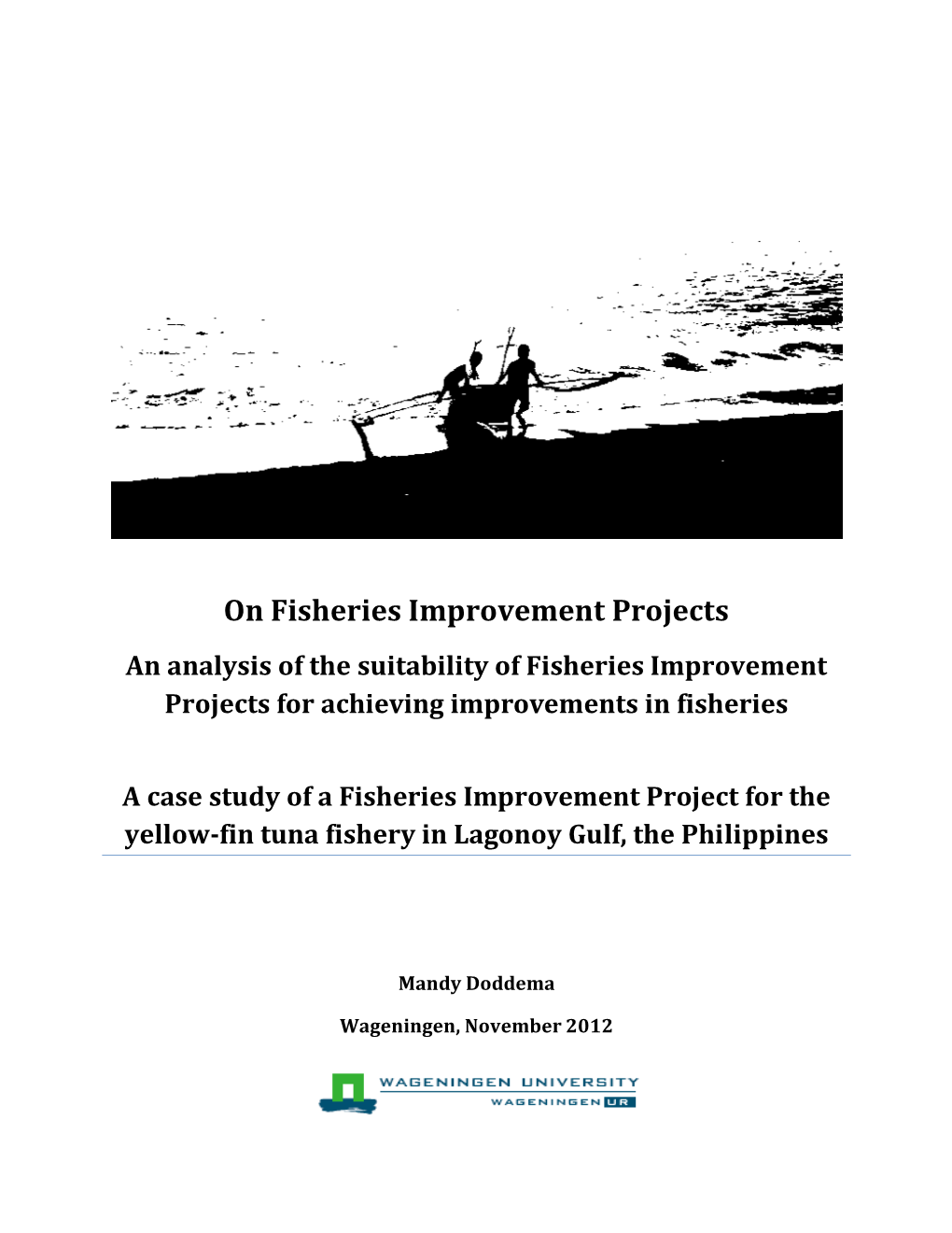 On Fisheries Improvement Projects an Analysis of the Suitability of Fisheries Improvement Projects for Achieving Improvements in Fisheries