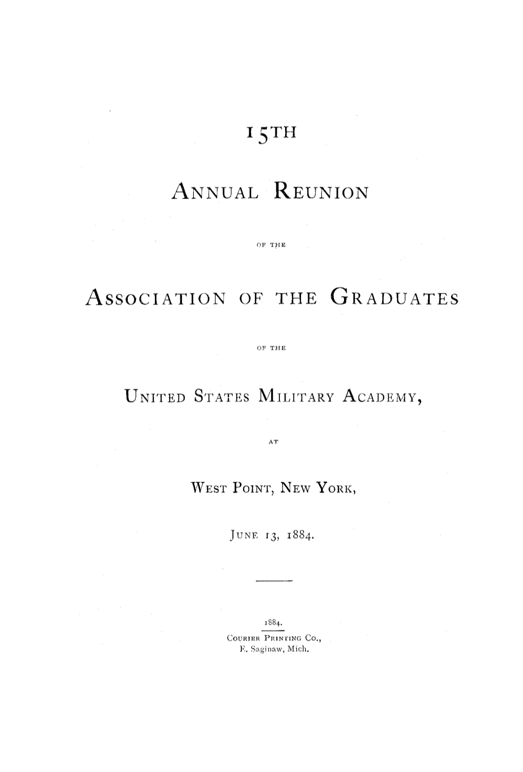 VOL. 1884 15Th Annual Reunion of the Association of the Graduates Of