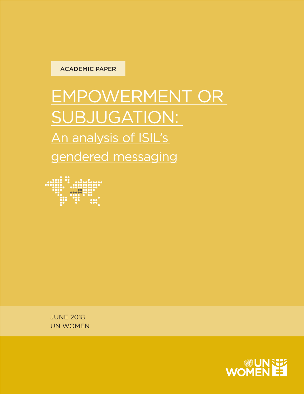 EMPOWERMENT OR SUBJUGATION: an Analysis of ISIL’S Gendered Messaging