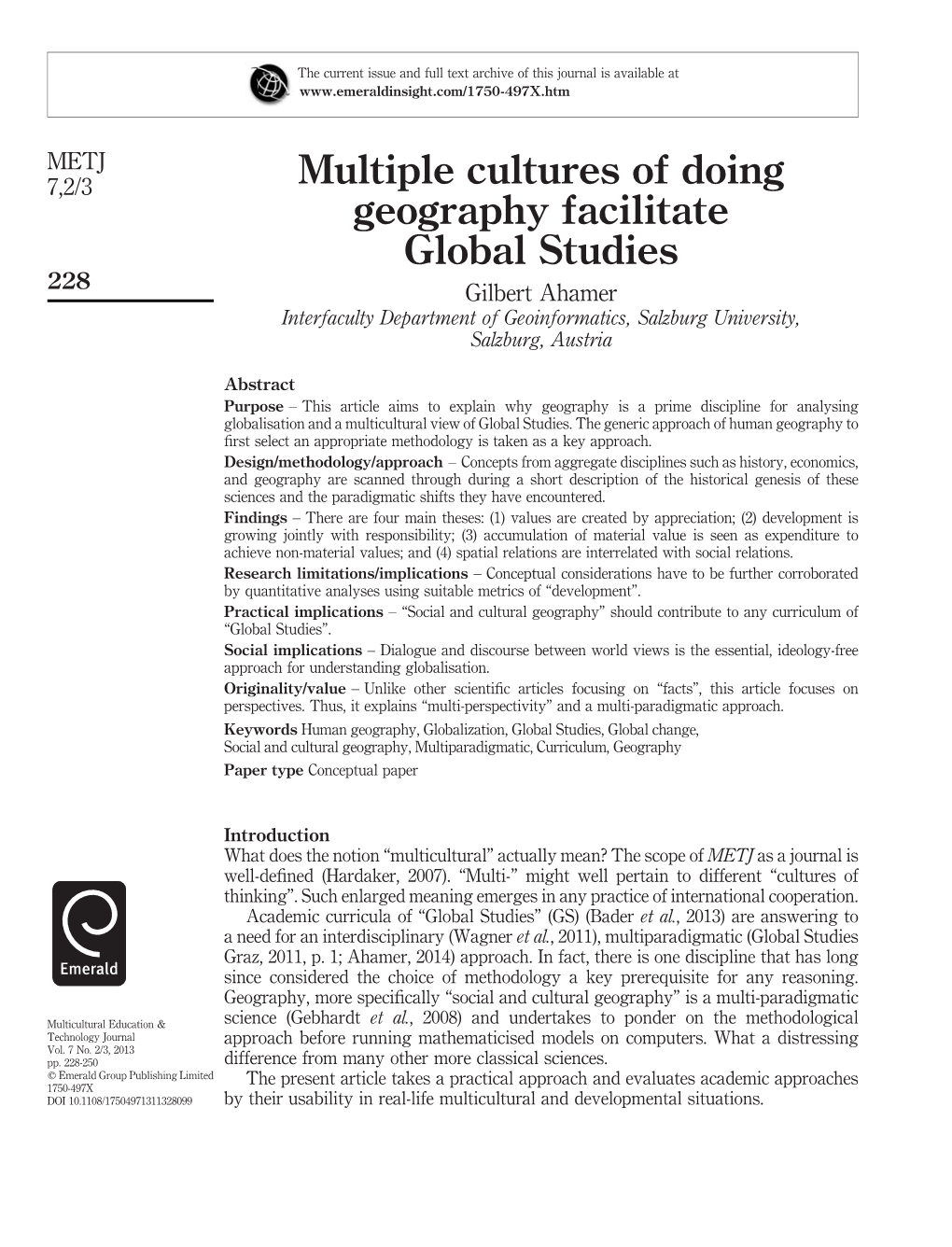 Multiple Cultures of Doing Geography Facilitate Global Studies 228 Gilbert Ahamer Interfaculty Department of Geoinformatics, Salzburg University, Salzburg, Austria