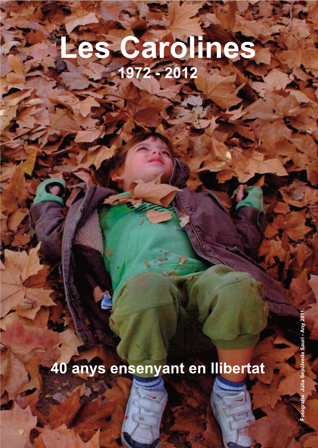 Llibre 40 Anys De Les Carolines 1972 – 2012