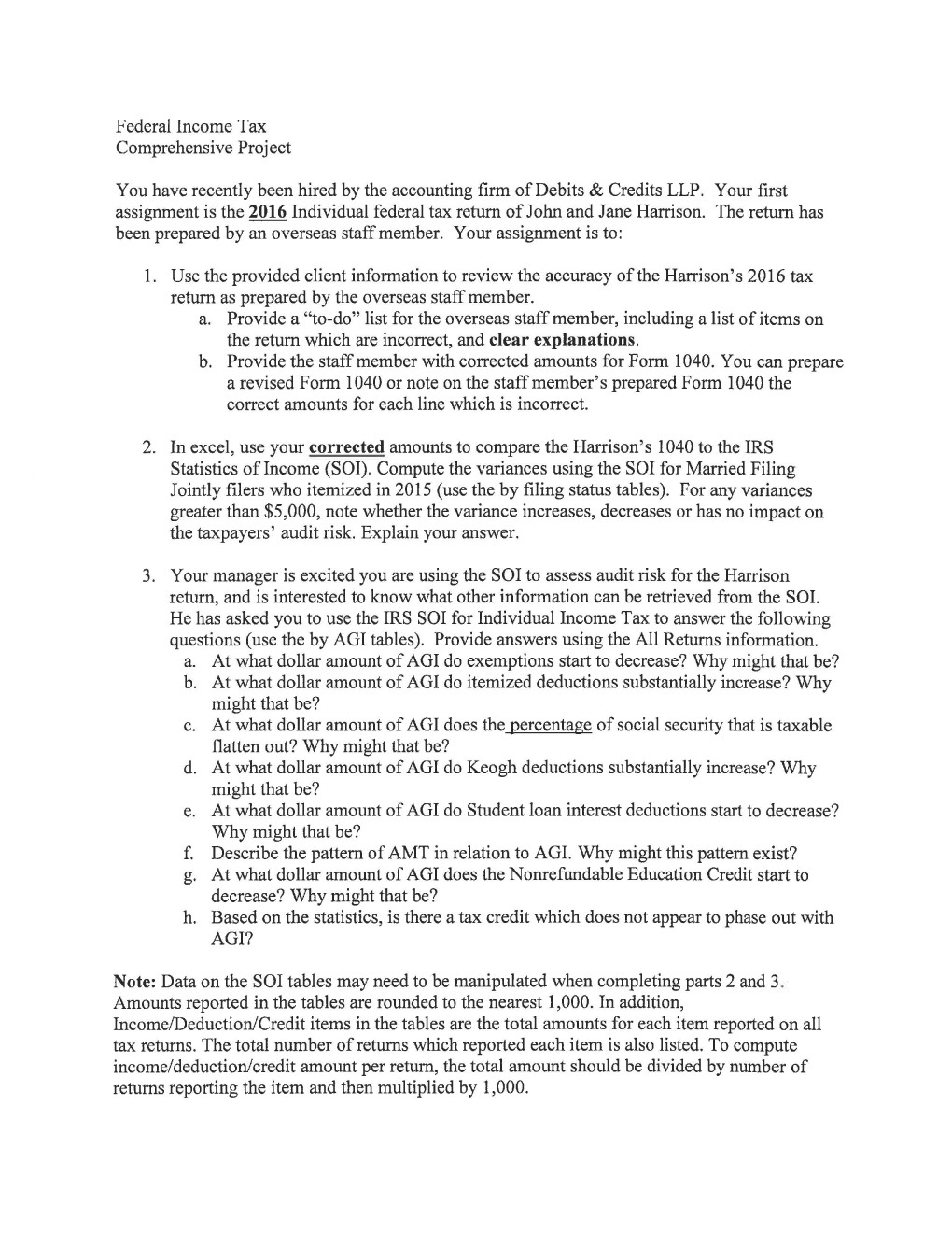 Federal Income Tax Comprehensive Project You Have Recently Been Hired by the Accounting Firm of Debits & Credits LLP. Your F