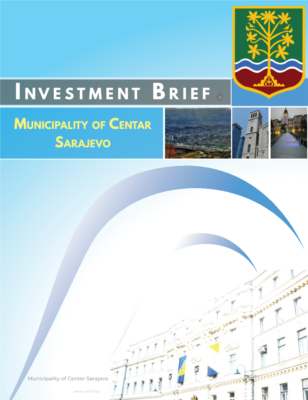 Investment Brief 2018 BUSINESS ZONE ŠIP GREENFIELD Innovation and Technological Park and Residential and Business Facilities