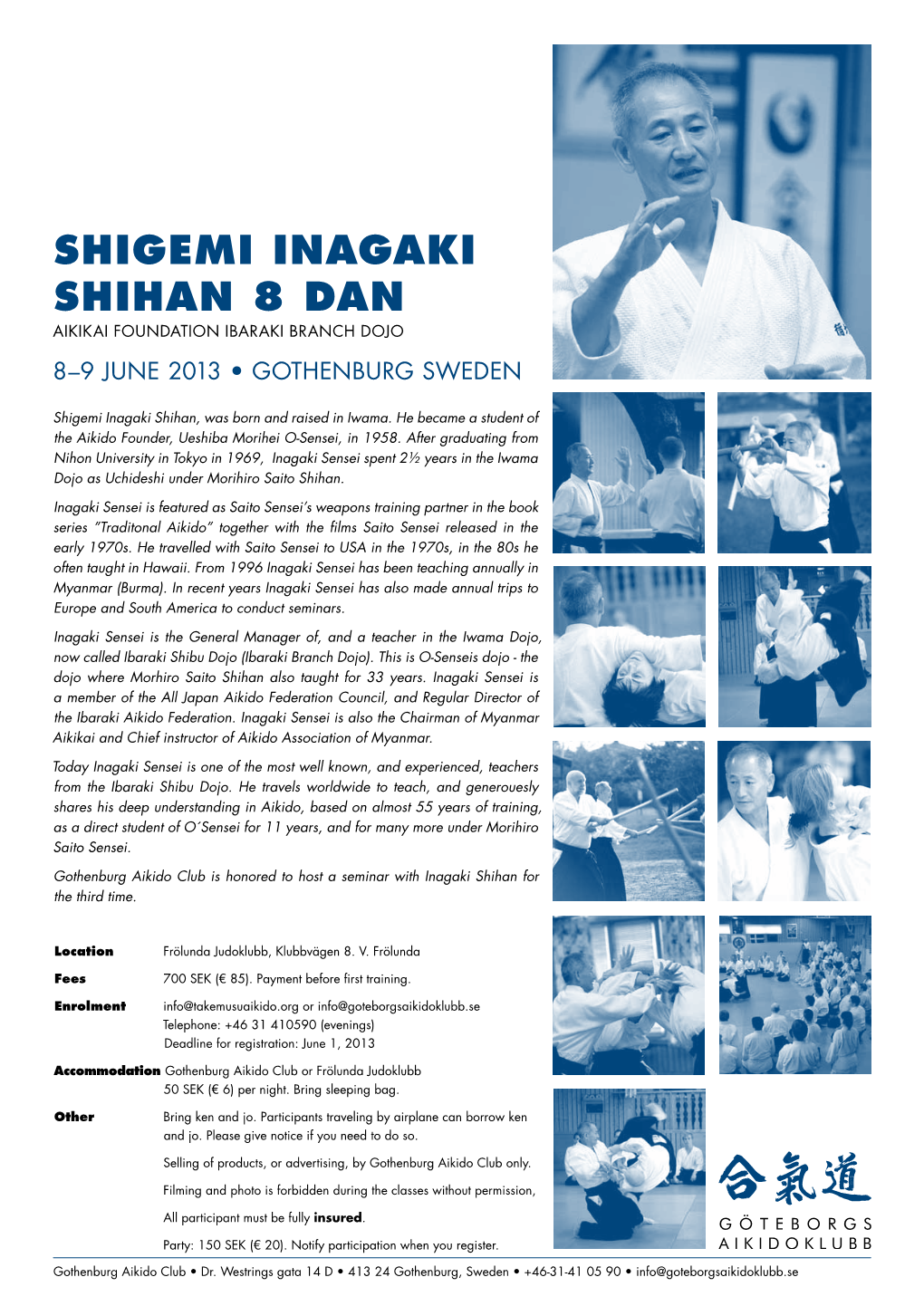 Shigemi Inagaki Shihan 8 Dan Aikikai Foundation Ibaraki Branch Dojo 8–9 June 2013 • Gothenburg Sweden