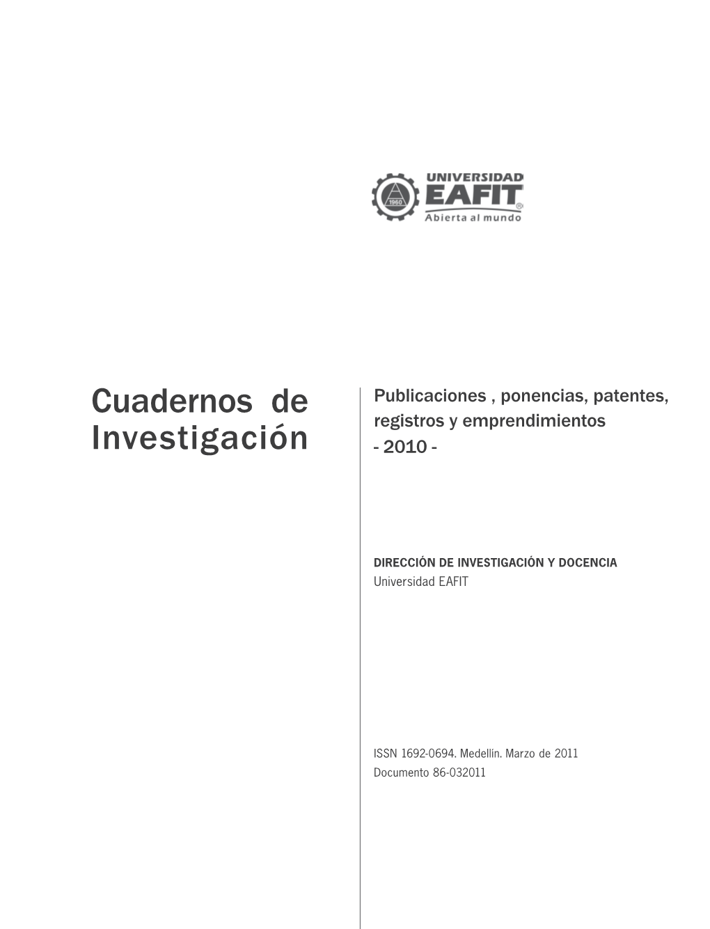 CUADERNOS DE INVESTIGACIÓN Carrera 49 7 Sur 50 Teléfono + (574) 261 95 40 Medellín, Colombia TABLA DE CONTENIDO