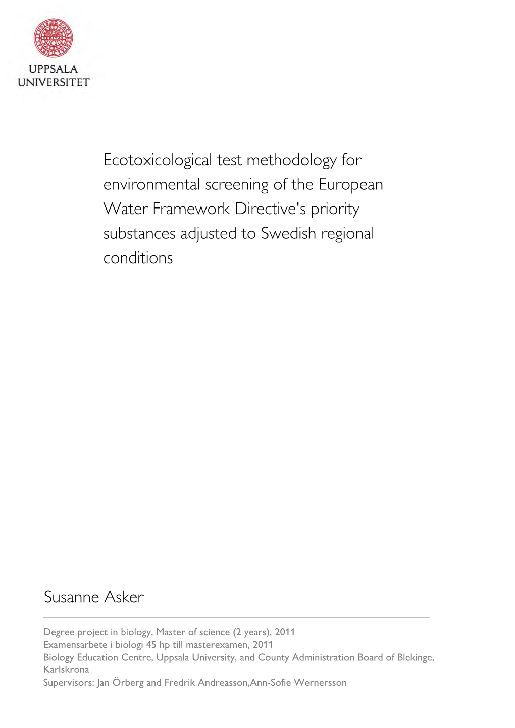 Ecotoxicological Test Methodology for Environmental Screening of the European Water Framework Directive's Priority Substances Adjusted to Swedish Regional Conditions