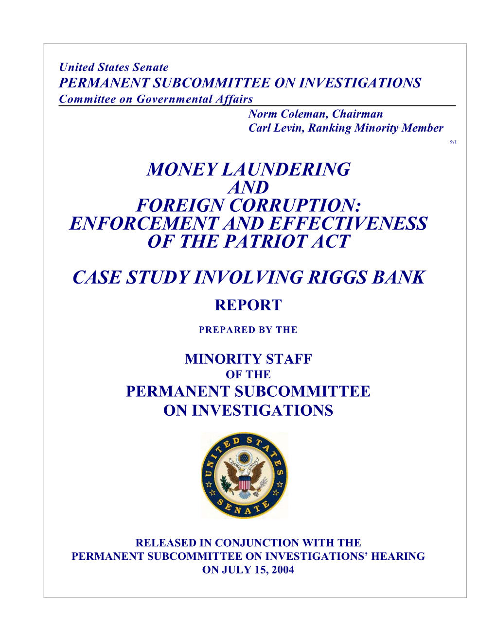 Money Laundering and Foreign Corruption: Enforcement and Effectiveness of the Patriot Act Case Study Involving Riggs Bank Report