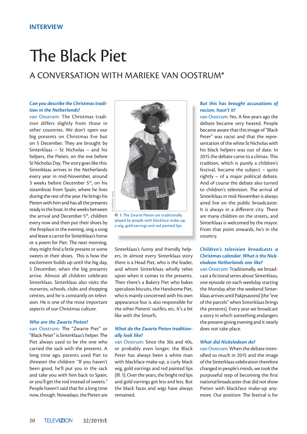 The Black Piet a CONVERSATION with MARIEKE VAN OOSTRUM*