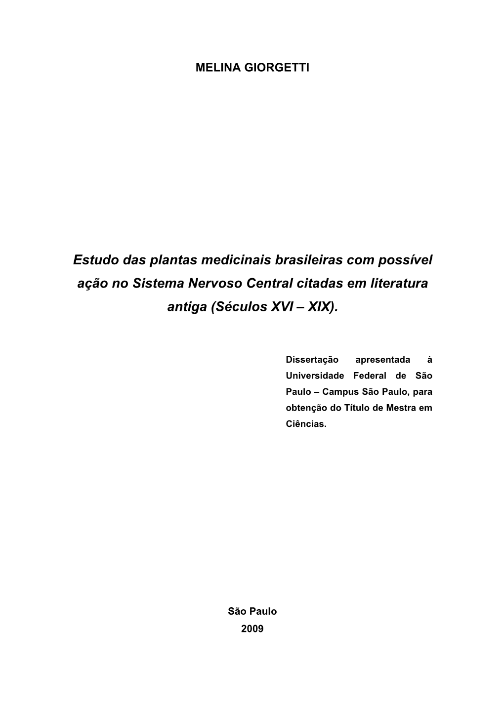 Estudo Das Plantas Medicinais Brasileiras Com Possível Ação No Sistema Nervoso Central Citadas Em Literatura Antiga (Séculos XVI – XIX)