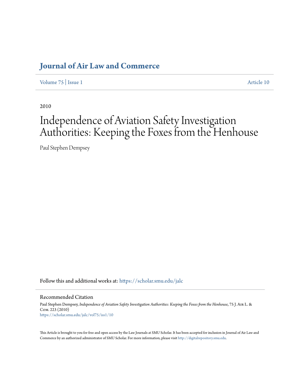 Independence of Aviation Safety Investigation Authorities: Keeping the Foxes from the Henhouse Paul Stephen Dempsey