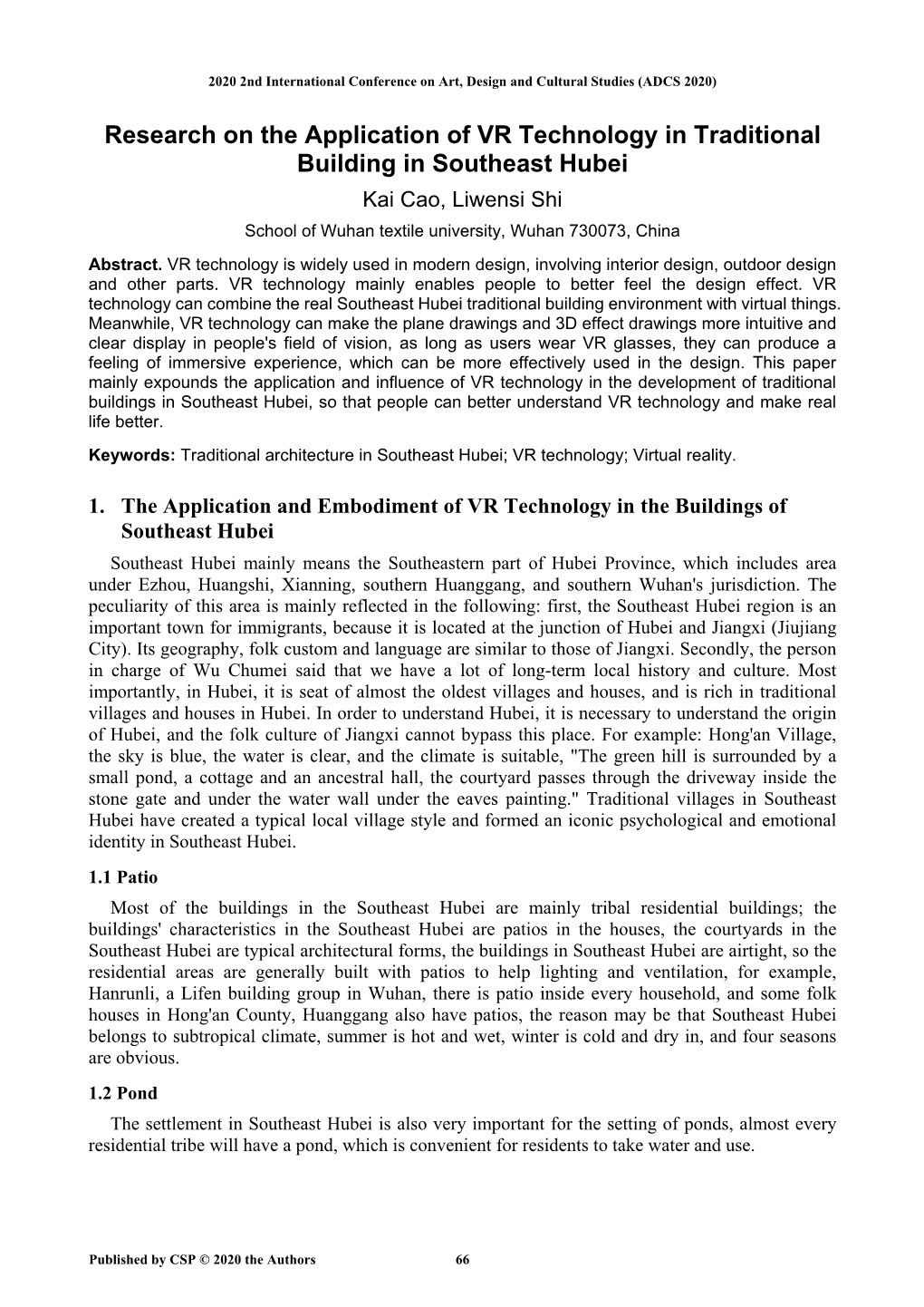 Research on the Application of VR Technology in Traditional Building in Southeast Hubei Kai Cao, Liwensi Shi School of Wuhan Textile University, Wuhan 730073, China