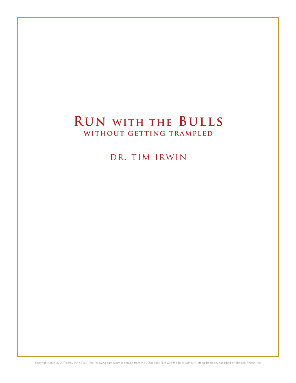 Run with the Bulls Without Getting Trampled, Published by Thomas Nelson, Inc