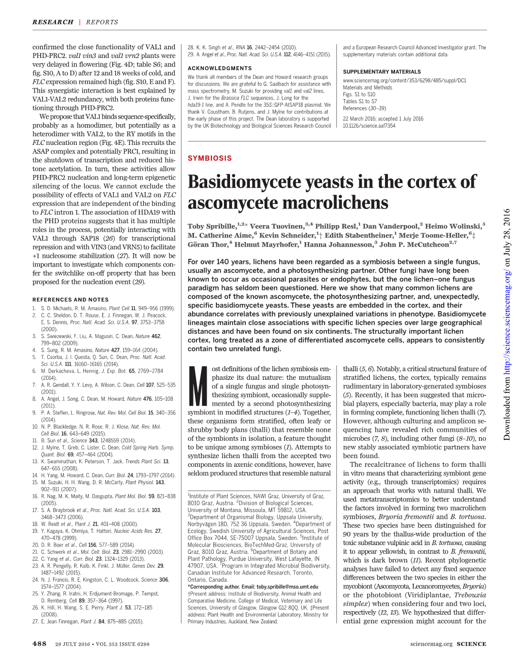 Basidiomycete Yeasts in the Cortex of Ascomycete Macrolichens Toby Spribille, Veera Tuovinen, Philipp Resl, Dan Vanderpool, Heimo Wolinski, M