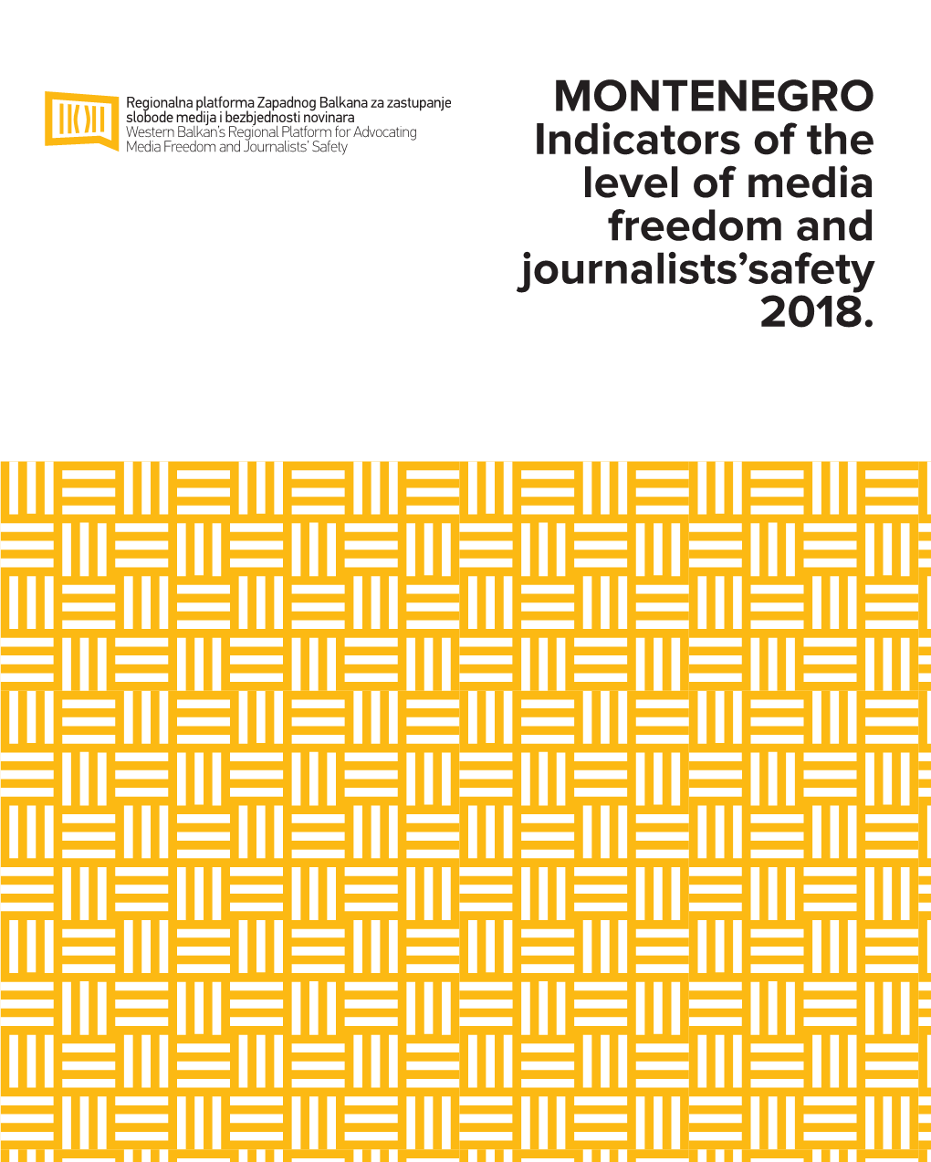 MONTENEGRO Indicators of the Level of Media Freedom and Journalists'safety 2018