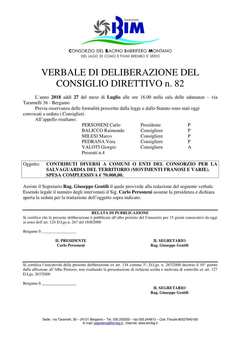 VERBALE DI DELIBERAZIONE DEL CONSIGLIO DIRETTIVO N. 82