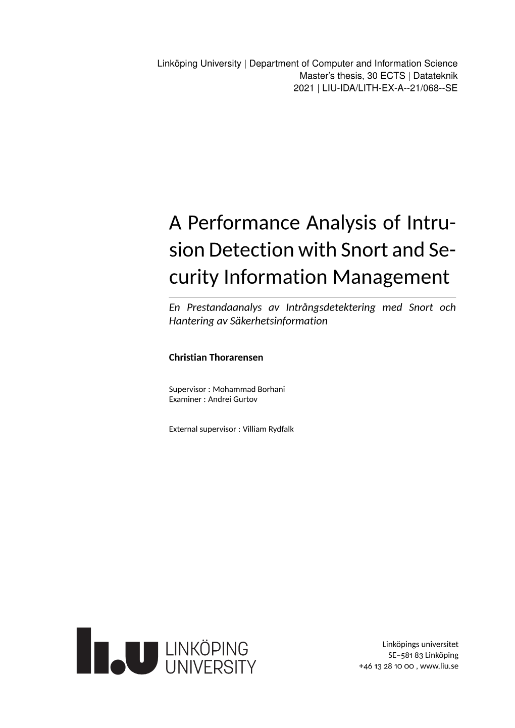 A Performance Analysis of Intru- Sion Detection with Snort and Se