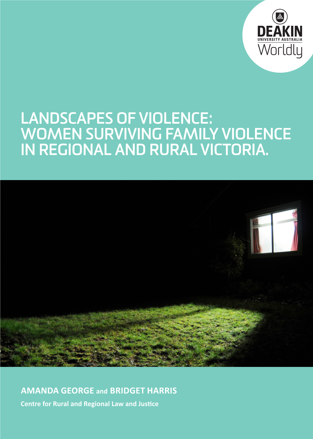 Landscapes of Violence: Women Surviving Family Violence in Regional and Rural Victoria