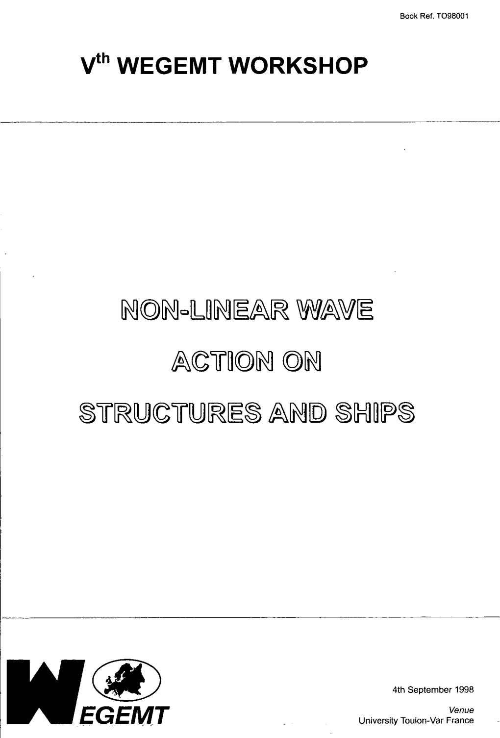 05Th WEGEMT Workshop on Non Linear Wave Action on Structures