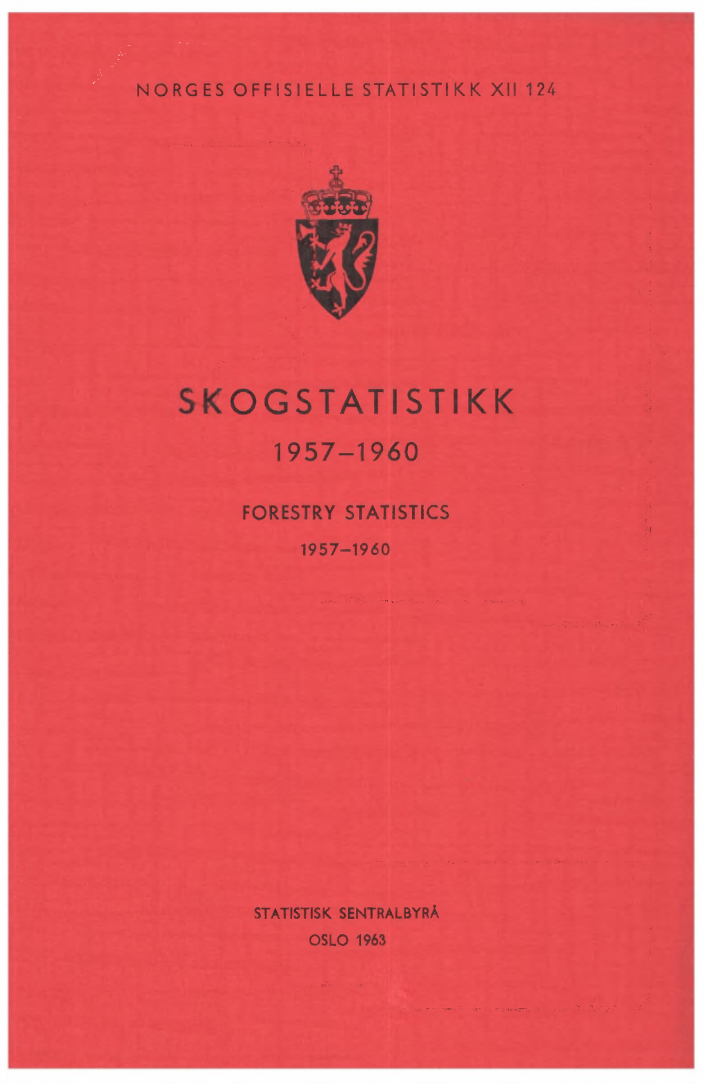 Skogstatistikk 1957-1960 Forestry Statistics �O�GES O��ISIE��E S�A�IS�IKK �II �24