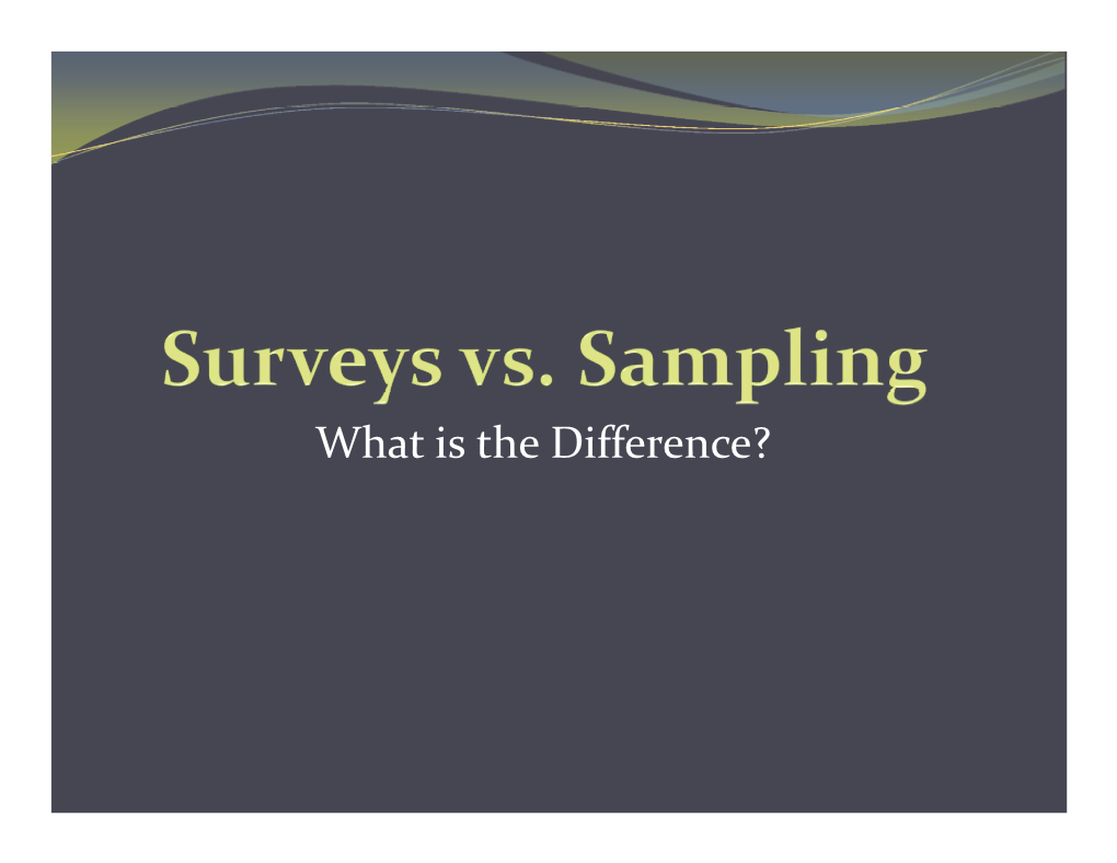 What Is the Difference? Øradiation Surveys Tell You Whether Or Not There Is Radioactive Material Present