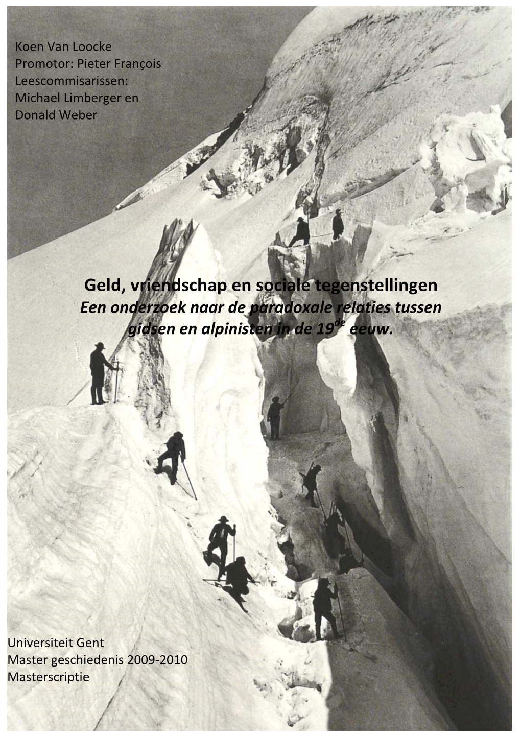 Geld, Vriendschap En Sociale Tegenstellingen Een Onderzoek Naar De Paradoxale Relaties Tussen Gidsen En Alpinisten in De 19 De Eeuw
