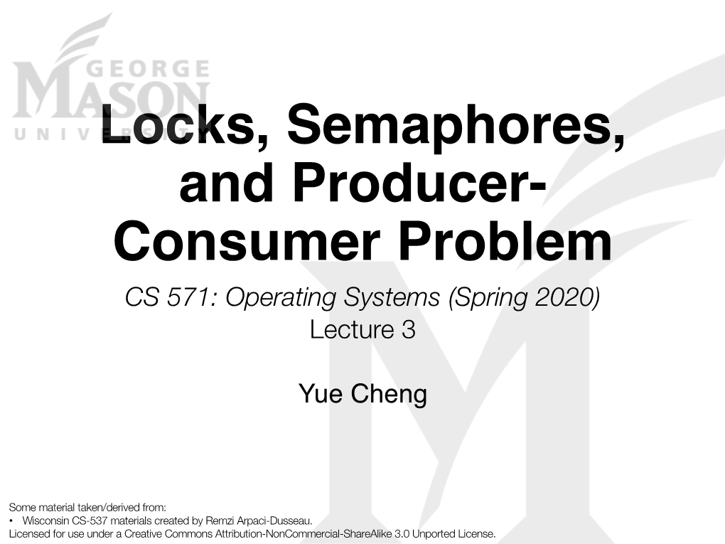 Locks, Semaphores, and Producer- Consumer Problem CS 571: Operating Systems (Spring 2020) Lecture 3