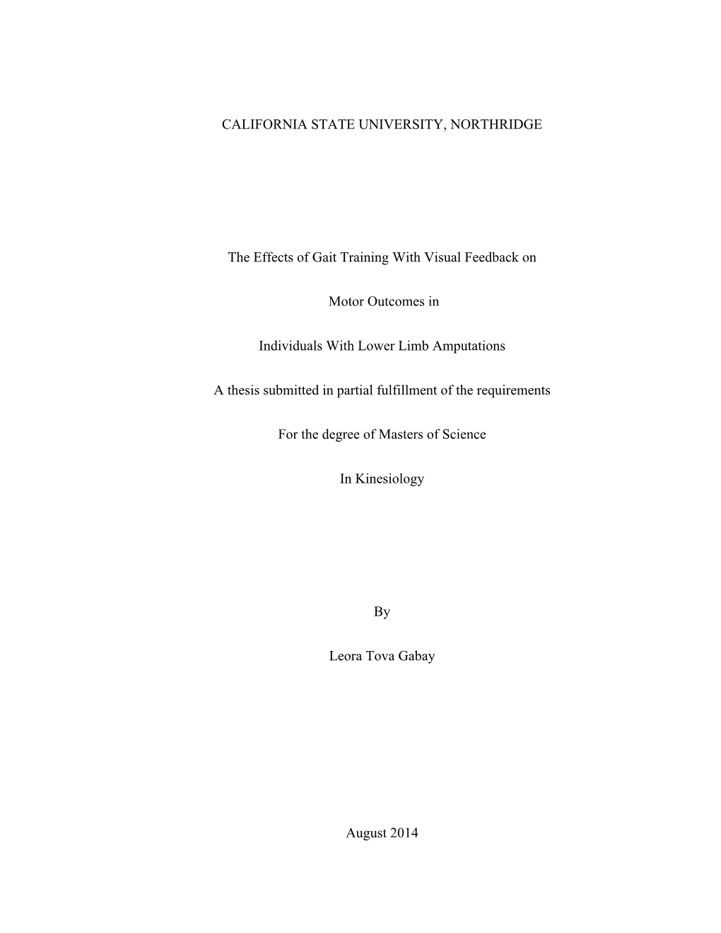 CALIFORNIA STATE UNIVERSITY, NORTHRIDGE the Effects of Gait Training with Visual Feedback on Motor Outcomes in Individuals With
