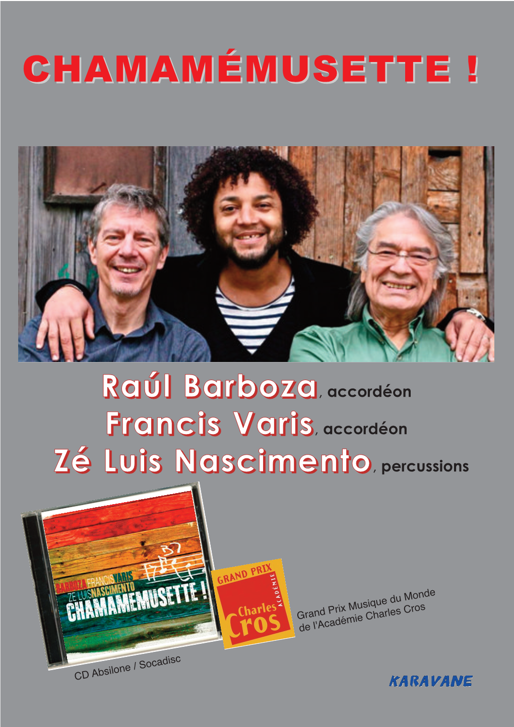 Chamamémusette ! — En Référence Aux Racines Il a Connu Le Percussionniste Ze Luis Nascimento Respectives Des Deux Accordéonistes