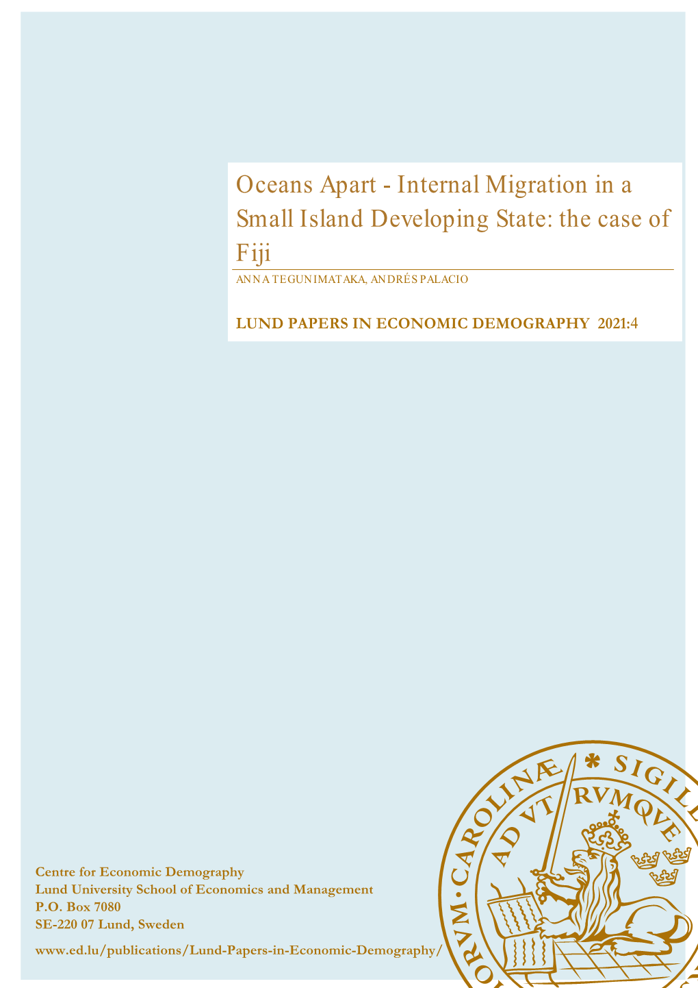 Internal Migration in a Small Island Developing State: the Case of Fiji ANNA TEGUNIMATAKA, ANDRÉS PALACIO